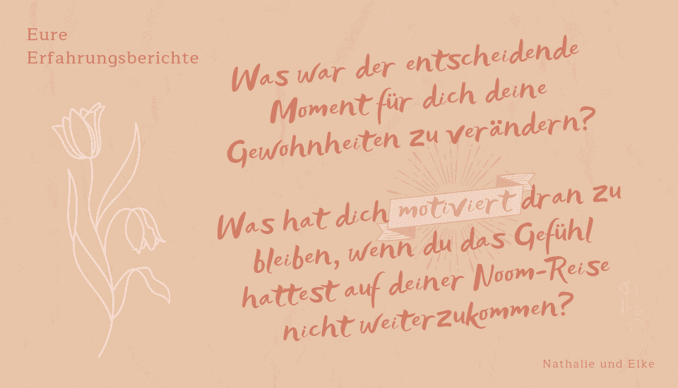 Der entscheidende Moment und die Motivation: Nathalie und Elke