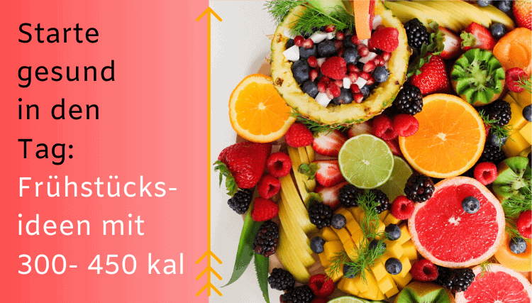 Frühstücksideen / Kraftstoff-Mahlzeit: 300 – 450 Kalorien